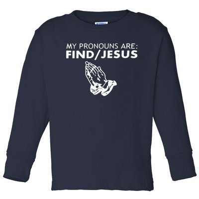 My Pronouns Are Find Jesus Retro Apparel Toddler Long Sleeve Shirt