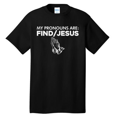 My Pronouns Are Find Jesus Praying Hands Tall T-Shirt