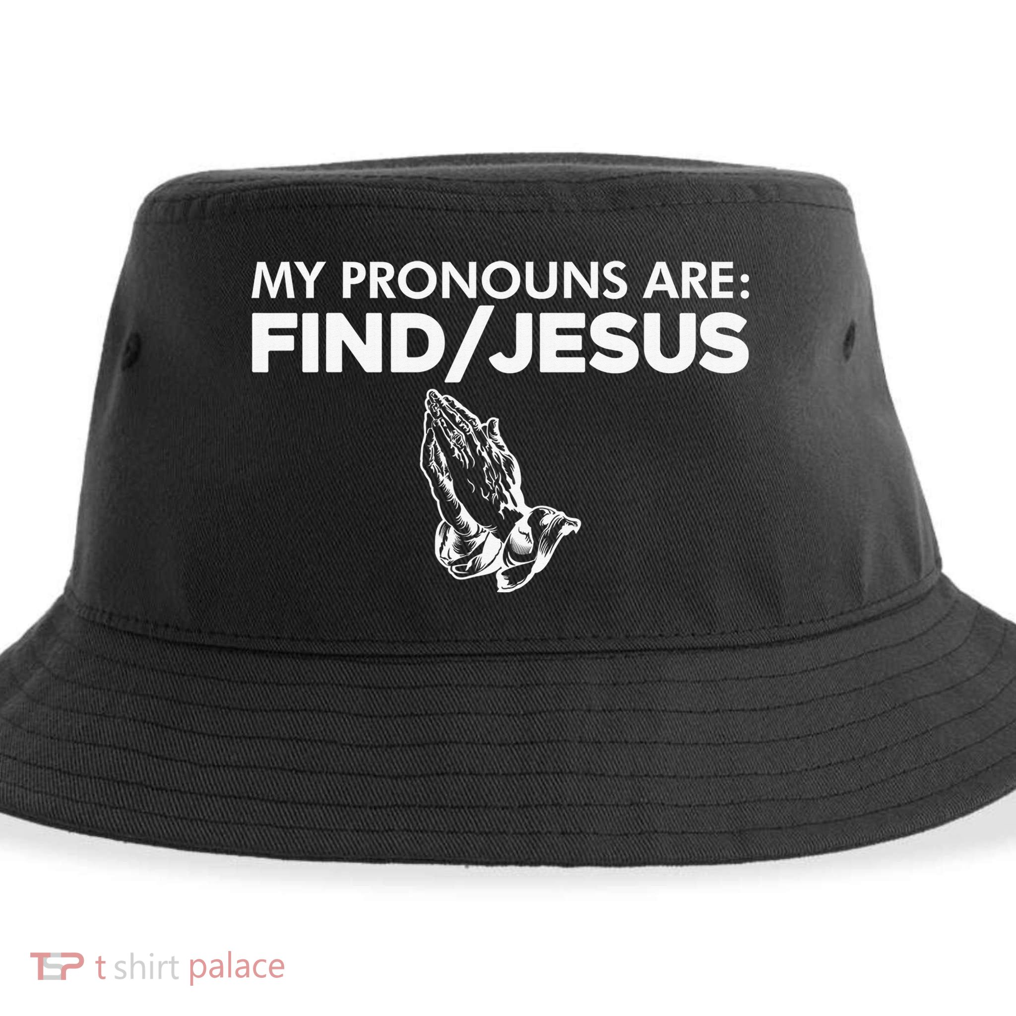 My Pronouns Are Find Jesus Praying Hands Sustainable Bucket Hat