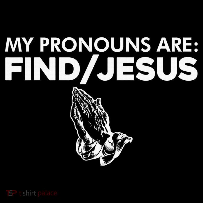 My Pronouns Are Find Jesus Praying Hands Poster