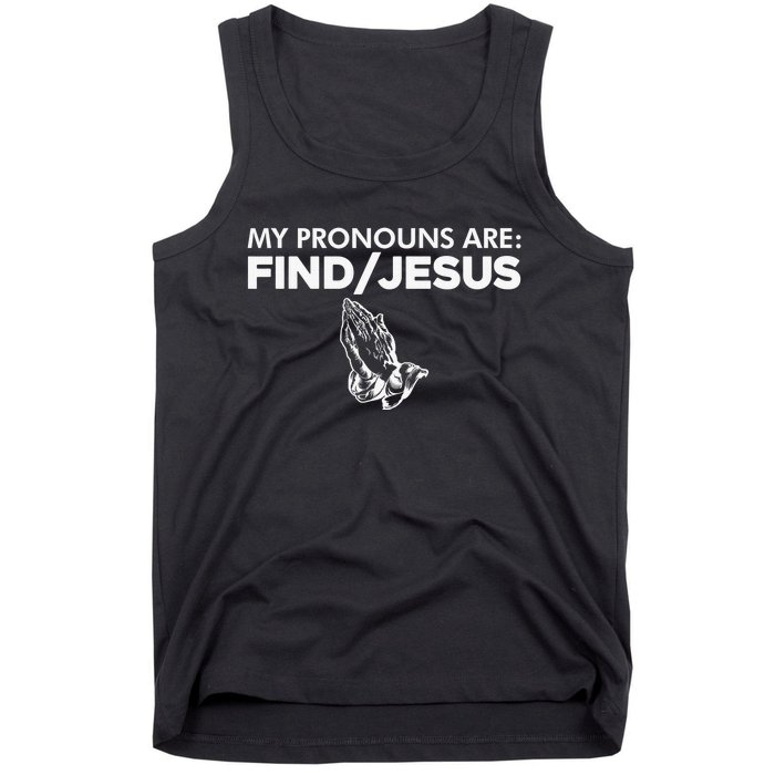 My Pronouns Are Find Jesus Praying Hands Tank Top