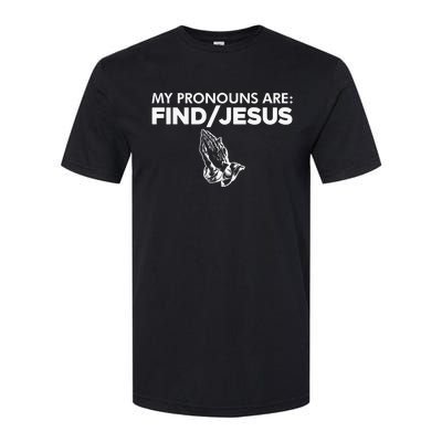 My Pronouns Are Find Jesus Praying Hands Softstyle CVC T-Shirt