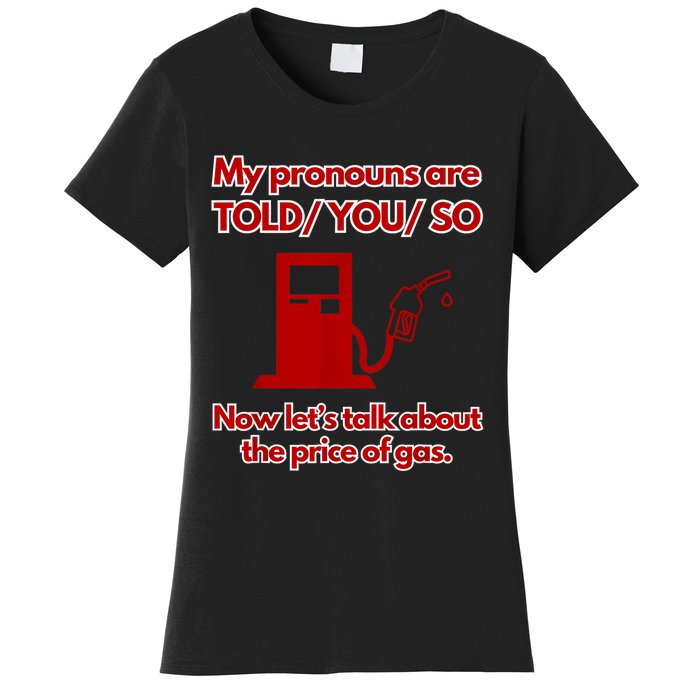 My Pronouns Are Told You So Women's T-Shirt