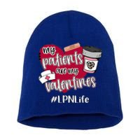 My Patients Are My Valentines Lpn Life Nurse Love Cute Gift Short Acrylic Beanie