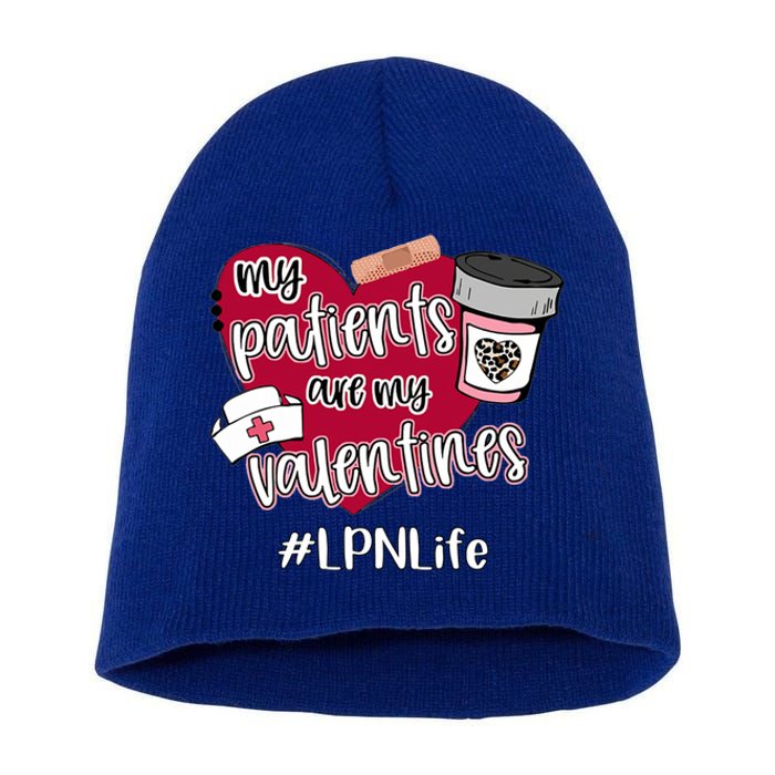 My Patients Are My Valentines Lpn Life Nurse Love Cute Gift Short Acrylic Beanie