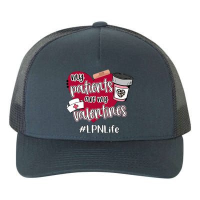 My Patients Are My Valentines Lpn Life Nurse Love Cute Gift Yupoong Adult 5-Panel Trucker Hat