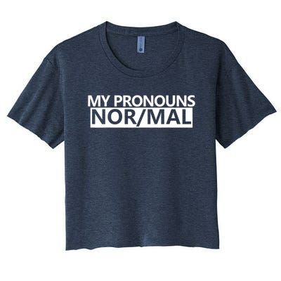 My Pronouns Are Nor/mal Funny Women's Crop Top Tee