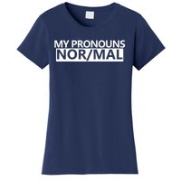 My Pronouns Are Nor/mal Funny Women's T-Shirt