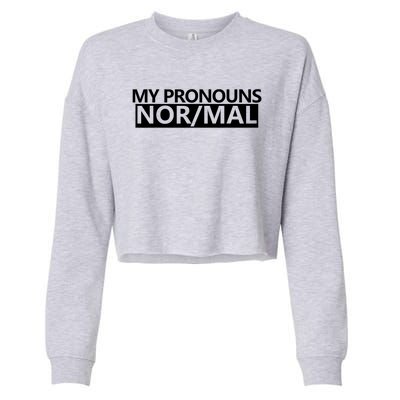 My Pronouns Are Nor/mal Funny Cropped Pullover Crew