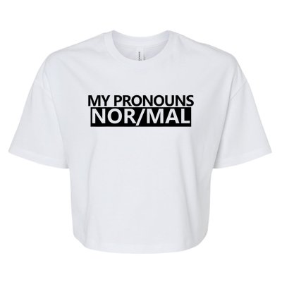 My Pronouns Are Nor/mal Funny Bella+Canvas Jersey Crop Tee