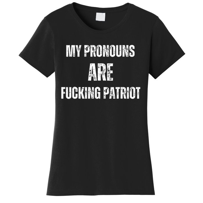 My Pronouns Are Fucking Patriot Pronouns Women's T-Shirt