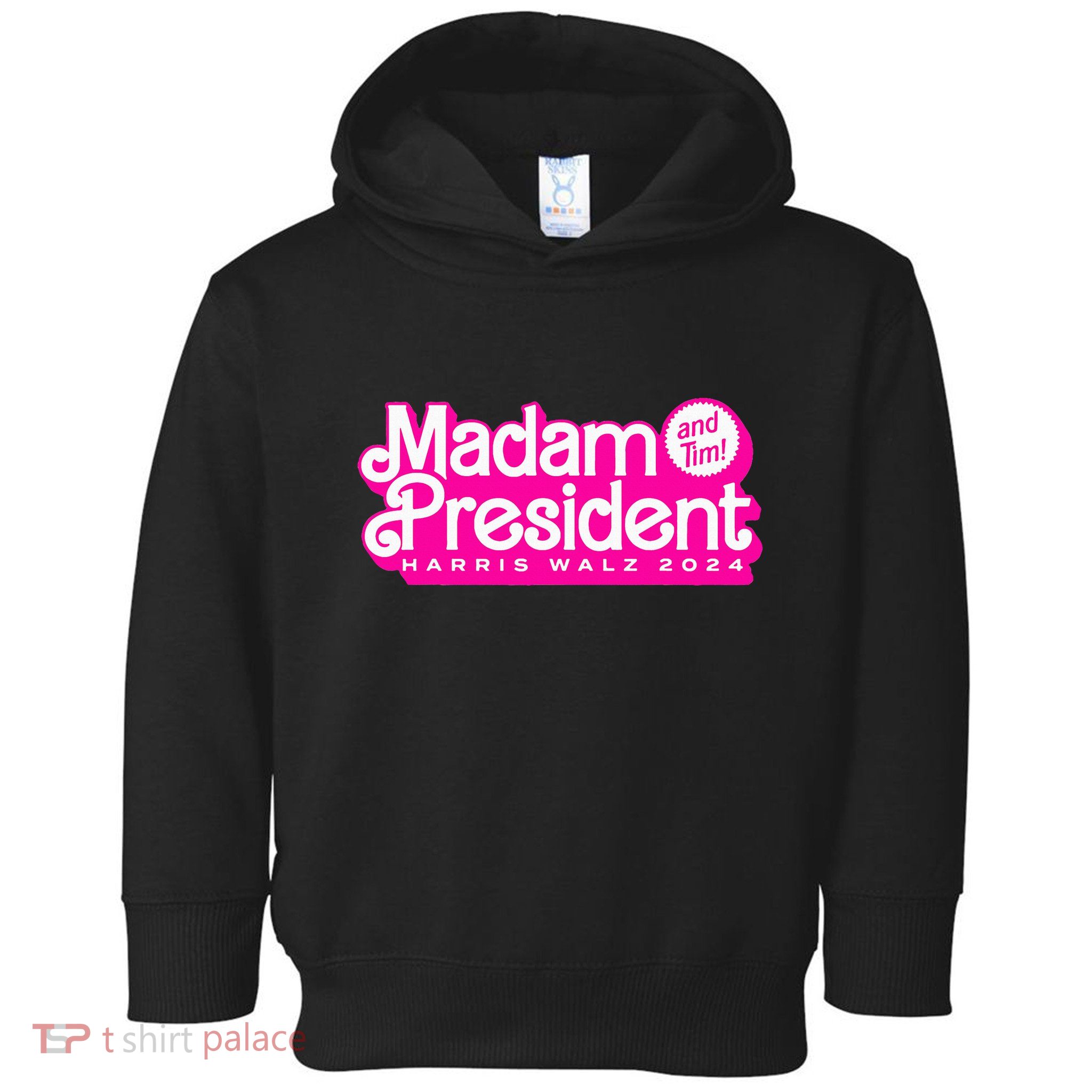 Madam President And Tim Harris & Tim Walz 2024 Toddler Hoodie
