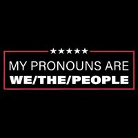 My Pronouns Are We The People Performance Shirt