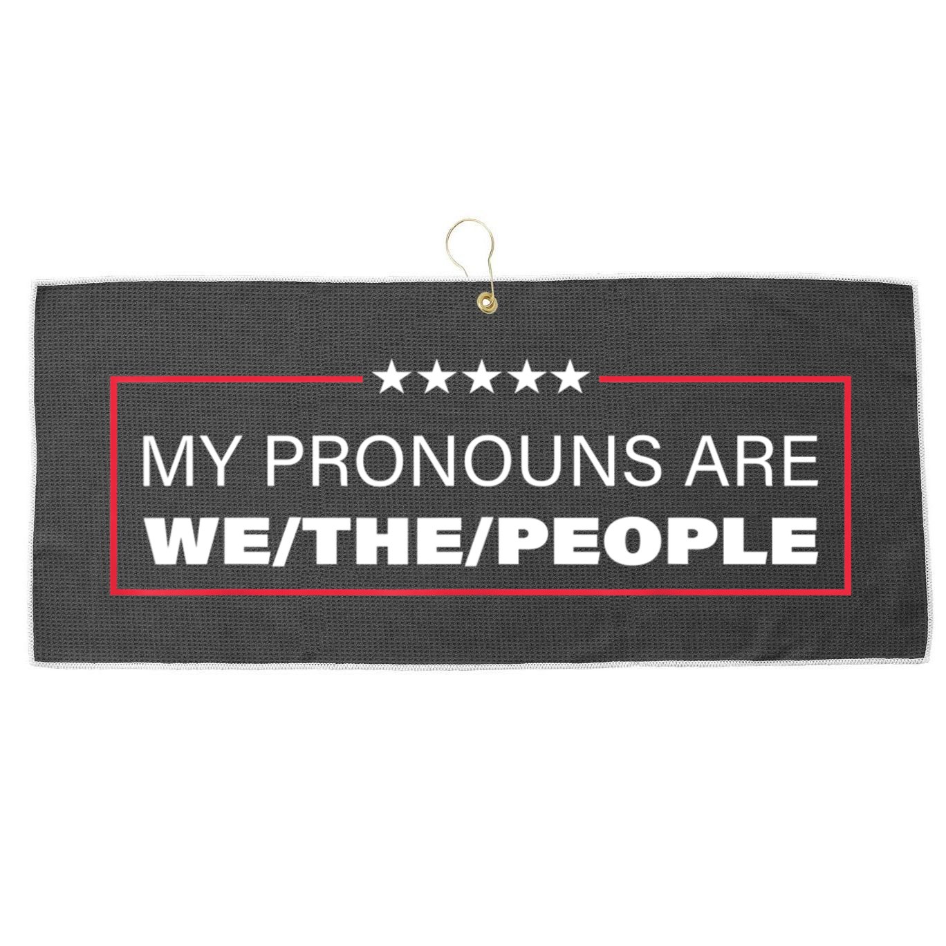 My Pronouns Are We The People Large Microfiber Waffle Golf Towel
