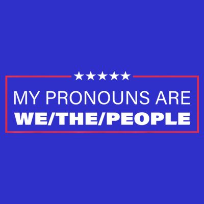 My Pronouns Are We The People T-Shirt