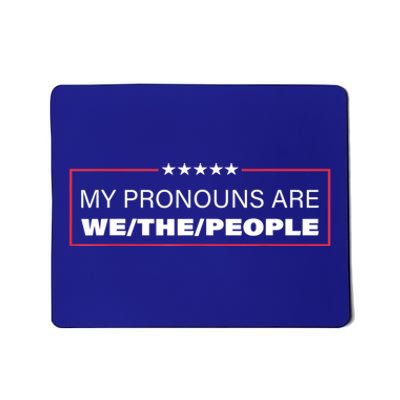 My Pronouns Are We The People Mousepad