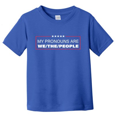 My Pronouns Are We The People Toddler T-Shirt