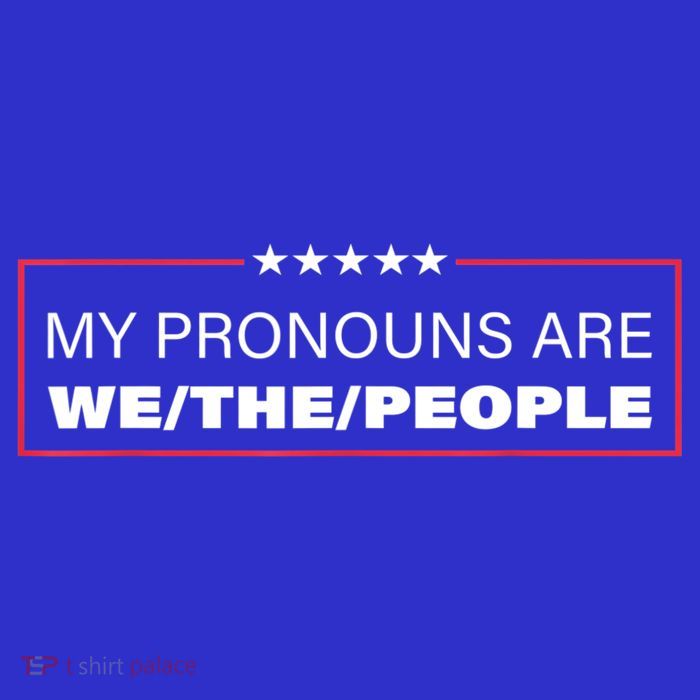 My Pronouns Are We The People Womens T-Shirt