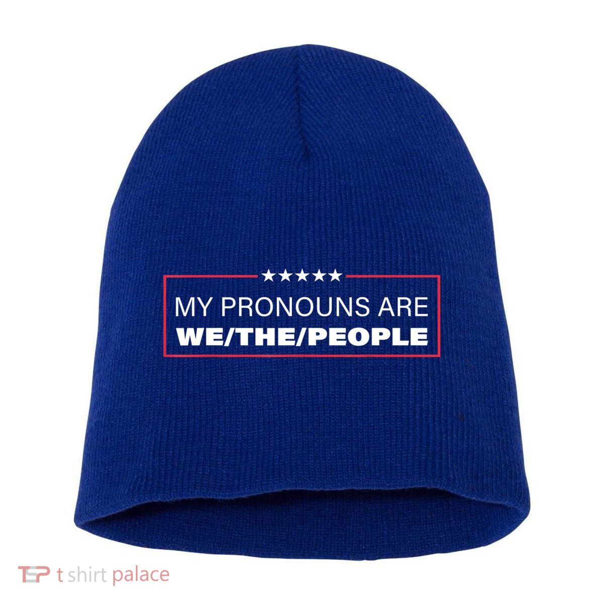 My Pronouns Are We The People Short Acrylic Beanie