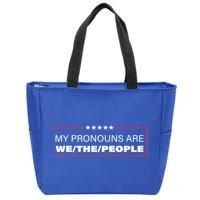 My Pronouns Are We The People Zip Tote Bag