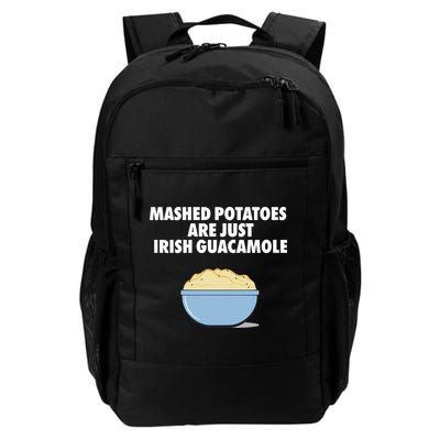 Mashed Potatoes Are Just Irish Guacamole Daily Commute Backpack