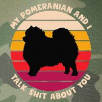 My Pomeranian And I Talk Shit About You Funny Dog Pomeranian Legacy Tie Dye Trucker Hat