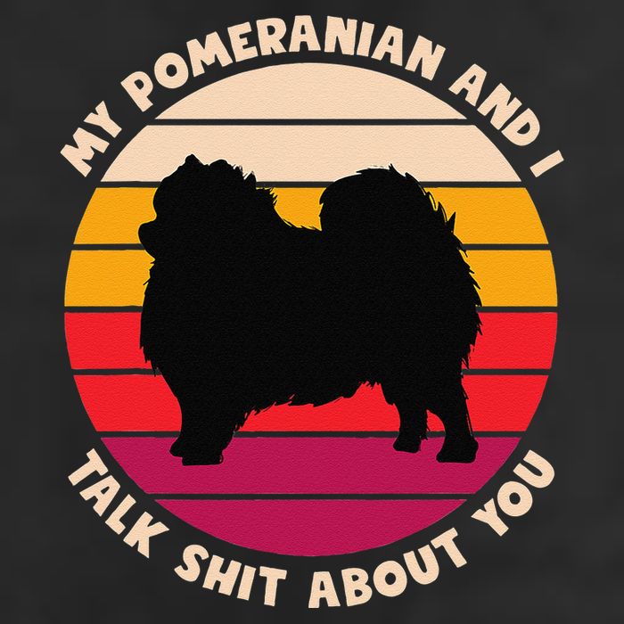 My Pomeranian And I Talk Shit About You Funny Dog Pomeranian Cool Comfort Performance Bucket Hat