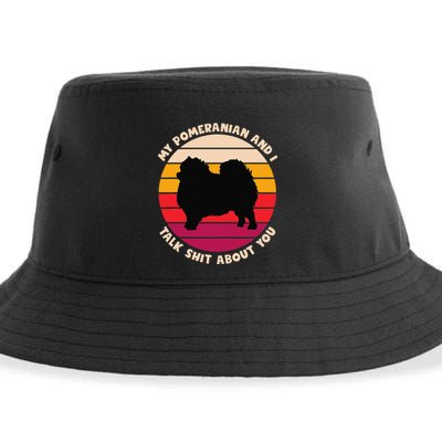 My Pomeranian And I Talk Shit About You Funny Dog Pomeranian Sustainable Bucket Hat