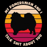 My Pomeranian And I Talk Shit About You Funny Dog Pomeranian Flatbill Hat