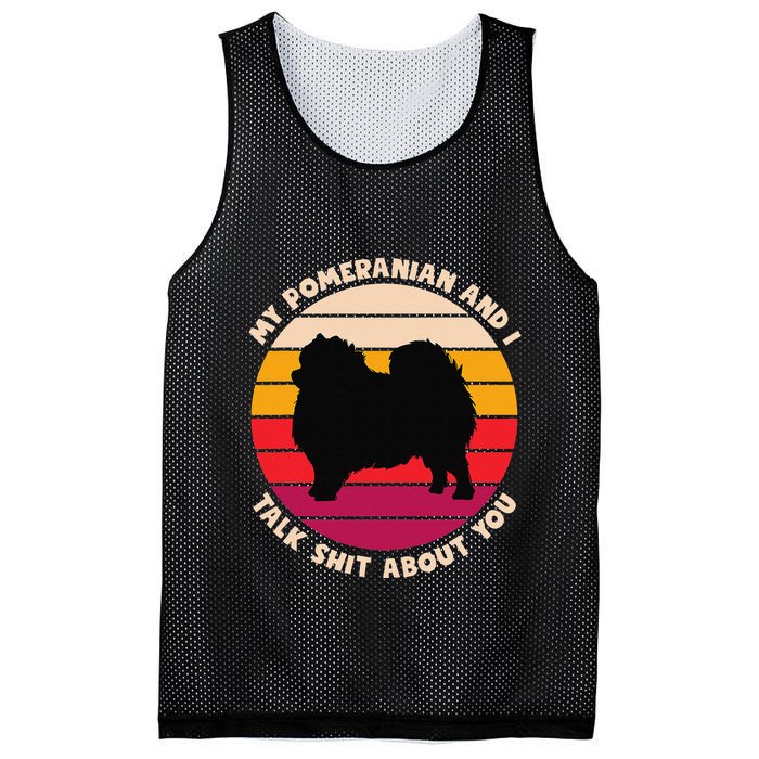 My Pomeranian And I Talk Shit About You Funny Dog Pomeranian Mesh Reversible Basketball Jersey Tank