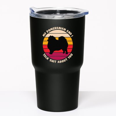My Pomeranian And I Talk Shit About You Funny Dog Pomeranian Tumbler