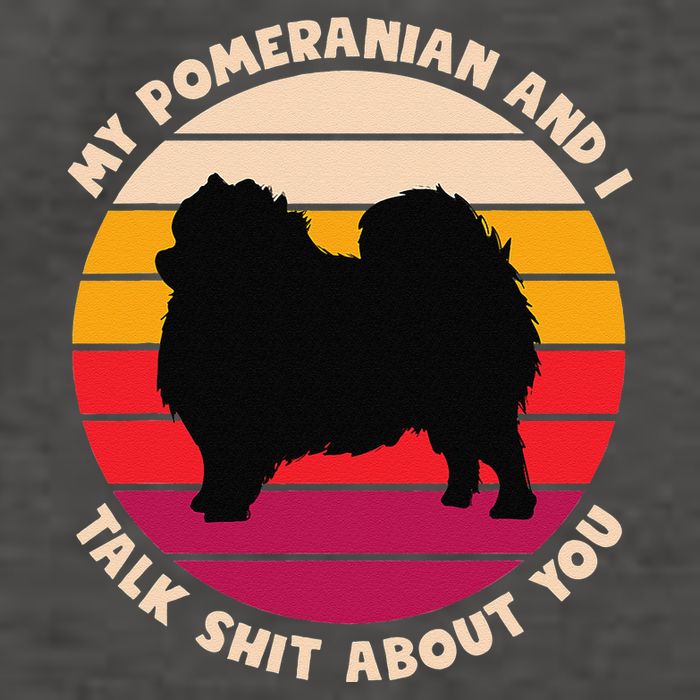 My Pomeranian And I Talk Shit About You Funny Dog Pomeranian Vector Backpack