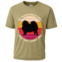 My Pomeranian And I Talk Shit About You Funny Dog Pomeranian Performance Shirt