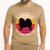 My Pomeranian And I Talk Shit About You Funny Dog Pomeranian Performance Shirt