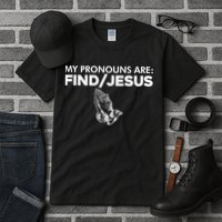 My Pronouns Are Find Jesus Christian Funny  Tall T-Shirt