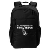 My Pronouns Are Find Jesus Christian Funny  Backpack