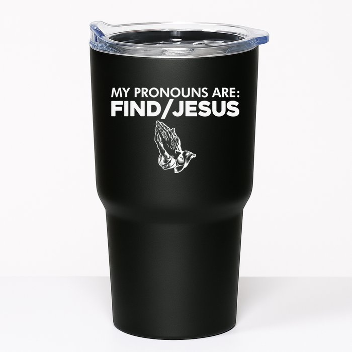 My Pronouns Are Find Jesus Christian Funny  Tumbler