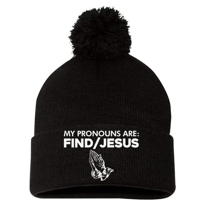 My Pronouns Are Find Jesus Christian Funny  Pom Pom 12in Knit Beanie