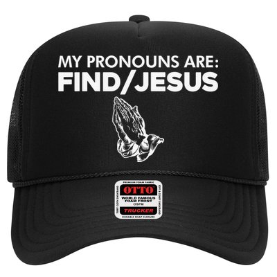 My Pronouns Are Find Jesus Christian Funny  Trucker Hat