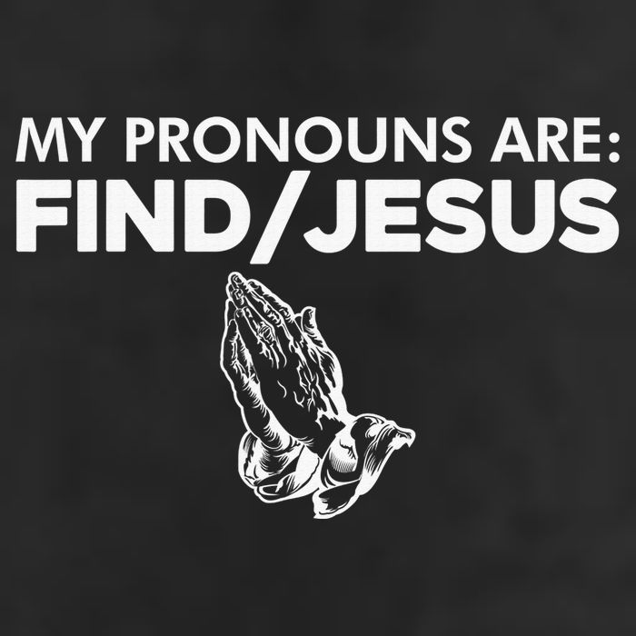 My Pronouns Are Find Jesus Christian Funny  Trucker Hat