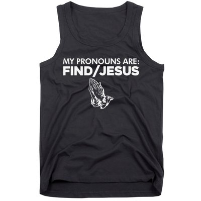 My Pronouns Are Find Jesus Christian Funny  Tank Top