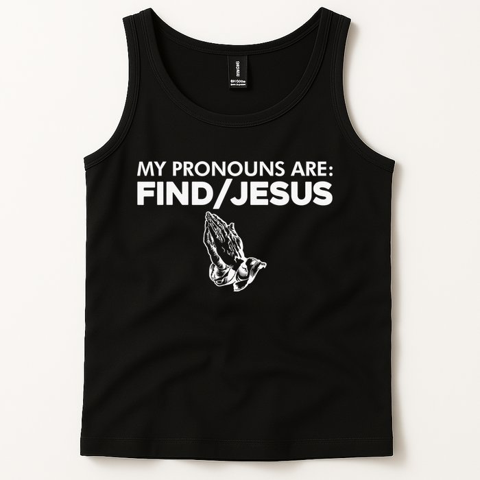 My Pronouns Are Find Jesus Christian Funny  Tank Top
