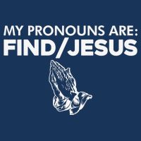 My Pronouns Are Find Jesus Christian Funny  Infant Baby Jersey Bodysuit