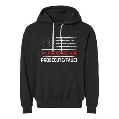 My Pronouns Are Prosecute Fauci US Flag Funny Political Meme  Garment-Dyed Fleece Hoodie