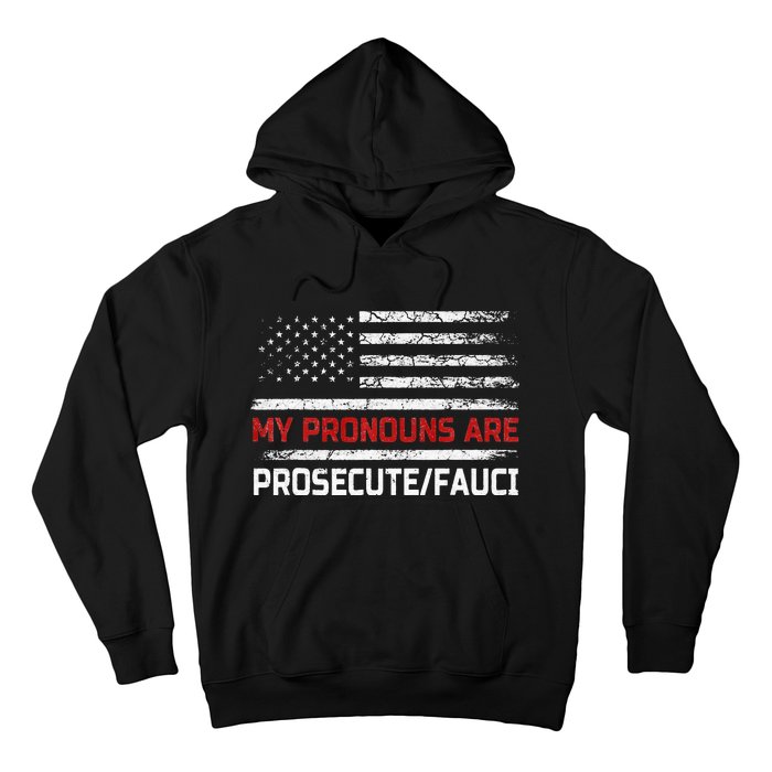 My Pronouns Are Prosecute Fauci US Flag Funny Political Meme  Hoodie