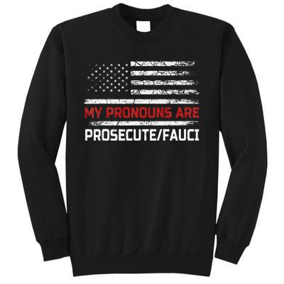 My Pronouns Are Prosecute Fauci US Flag Funny Political Meme  Sweatshirt