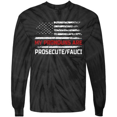 My Pronouns Are Prosecute Fauci US Flag Funny Political Meme  Tie-Dye Long Sleeve Shirt