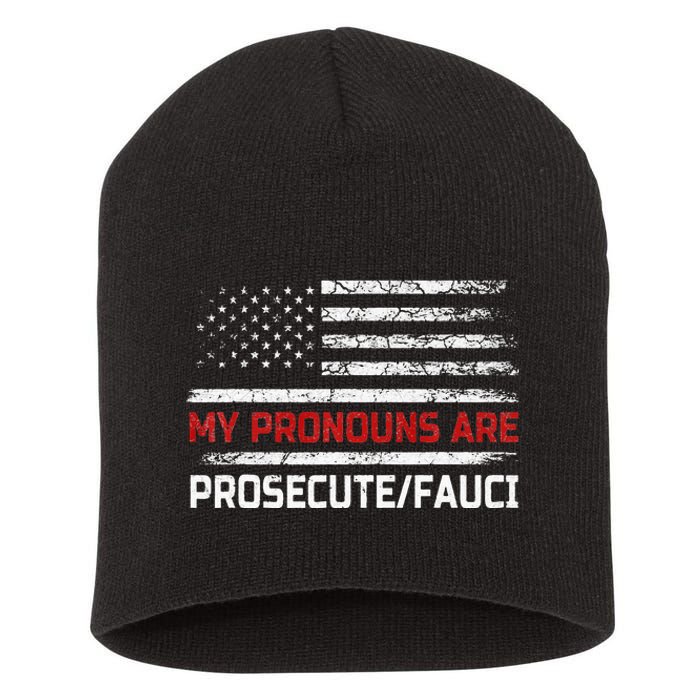 My Pronouns Are Prosecute Fauci US Flag Funny Political Meme  Short Acrylic Beanie