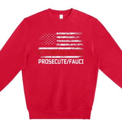 My Pronouns Are Prosecute Fauci US Flag Funny Political Meme  Premium Crewneck Sweatshirt