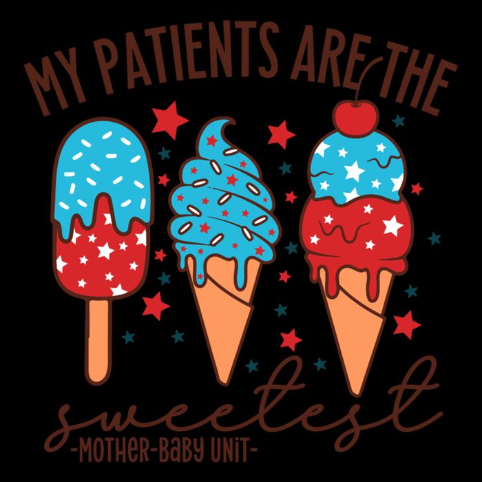 My Patients Are The Sweetest Mother Unit 4th Of July Gift Flat Bill Trucker Hat